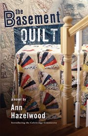 The basement quilt : introducing the Colebridge Community : a novel cover image