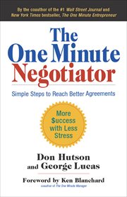 The One Minute Negotiator : Simple Steps to Reach Better Agreements cover image