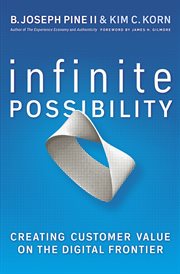 Infinite possibility : creating customer value on the digital frontier cover image