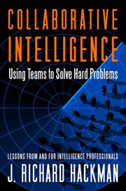 Collaborative intelligence : using teams to solve hard problems cover image