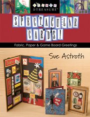 Spectacular Cards! : Fabric, Paper & Game Board Greetings cover image
