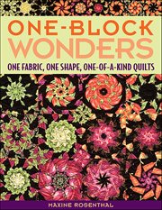 One Block Wonders : One Fabric, One Shape, One-of-a-Kind Quilts cover image