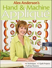 Alex Anderson's Hand & Machine Appliqué cover image