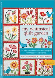 My Whimsical Quilt Garden : 20 Bird & Flower Blocks to Appliqué cover image