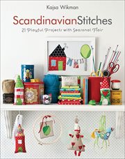 Scandinavian stitches. 21 Playful Projects with Seasonal Flair cover image