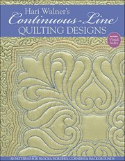 Hari Walner's Continuous-Line Quilting Designs : 80 Patterns for Blocks, Borders, Corners, & Backgrounds cover image