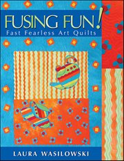 Fusing Fun! : Fast Fearless Art Quilts cover image
