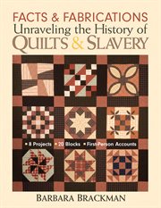 Facts & fabrications: unraveling the history of quilts & slavery cover image