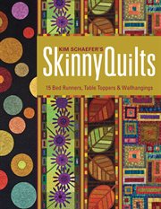 Kim Schaefer's Skinny Quilts : 15 Bed Runners, Table Toppers & Wallhangings cover image