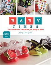 Baby times. 24 Handmade Treasures for Baby & Mom cover image