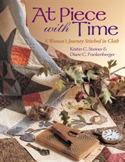 At Piece With Time : A Woman's Journey Stitched In Cloth cover image