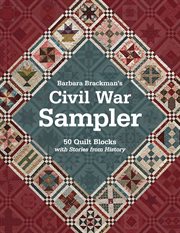 Barbara brackman's civil war sampler. 50 Quilt Blocks with Stories from History cover image