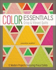 Color Essentials : Crisp and Vibrant Quilts cover image
