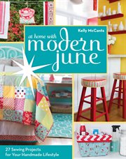 At home with modern june. 27 Sewing Projects for Your Handmade Lifestyle cover image