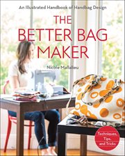 The Better Bag Maker : An Illustrated Handbook Of Handbag Design cover image