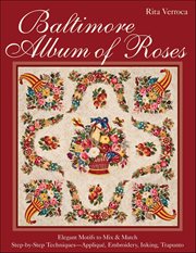 Baltimore Album of Roses : Elegant Motifs to Mix & Match cover image