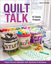 Quilt Talk : 12 Chatty Projects cover image