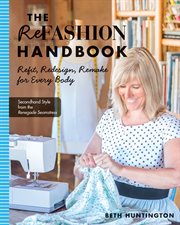 The Refashion handbook : refit, redesign, remake for every body cover image