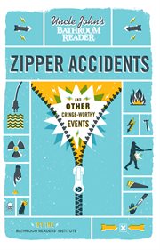 Uncle John's bathroom reader zipper accidents cover image