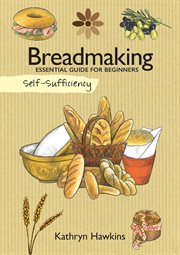 Self-sufficiency : breadmaking cover image