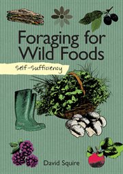 Self-sufficiency : foraging for wild foods cover image