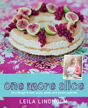 One more slice : sourdough bread, pizza, pasta and sweet pastries cover image