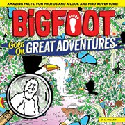 Bigfoot goes on great adventures cover image