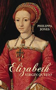 Elizabeth : virgin queen? cover image