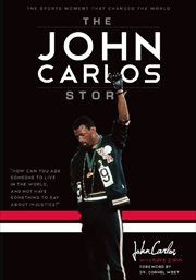 The John Carlos story : the sports moment that changed the world cover image