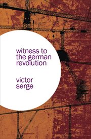 Witness to the German Revolution : writings from Germany, 1923 cover image