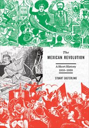 The Mexican revolution : a short history, 1910-1920 cover image