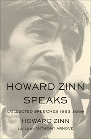 Howard Zinn speaks : collected speeches, 1963-2009 cover image