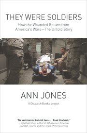 They were soldiers : how the wounded return from America's wars--the untold story cover image