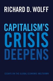 Capitalism's crisis deepens : essays on the global economic meltdown 2010-2014 cover image