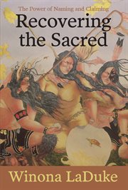 Recovering the Sacred : The Power of Naming and Claiming cover image