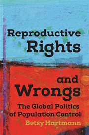 Reproductive rights and wrongs : the global politics of population control cover image