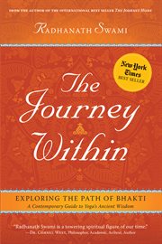 The journey within : exploring the path of bhakti : a contemporary guide to yoga's ancient wisdom cover image