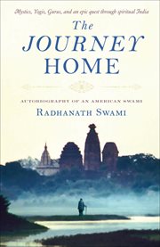 The journey home : autobiography of an American Swami cover image