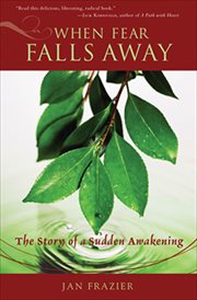 When fear falls away : the story of a sudden awakening cover image