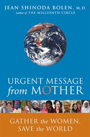 Urgent message from mother. Gather the Women, Save the World cover image