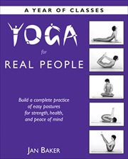 Yoga for real people : a year of classes cover image