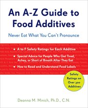 An A-Z guide to food additives : never eat what you can't pronounce cover image