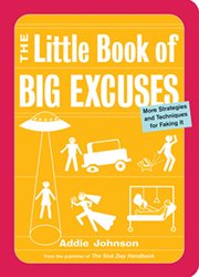 The little book of big excuses : more strategies and techniques for faking it cover image