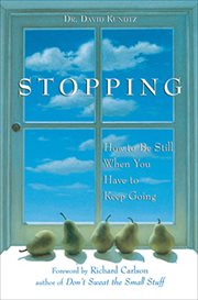Stopping : how to be still when you have to keep going cover image