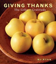 Giving thanks : the gifts of gratitude cover image