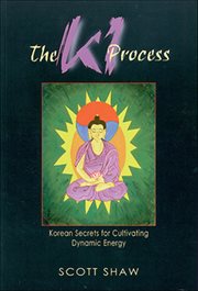 The the Ki Process : Korean Secrets For Cultivating Dynamic Energy cover image