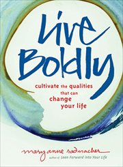 Live boldly : cultivate qualities that can change your life cover image