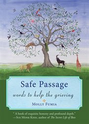 Safe passage : words to help the grieving cover image