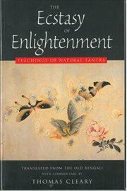 The Ecstasy of Enlightenment : Teachings of Natural Tantra cover image