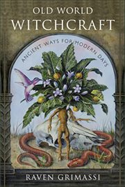 Old World Witchcraft : Ancient Ways For Modern Days cover image